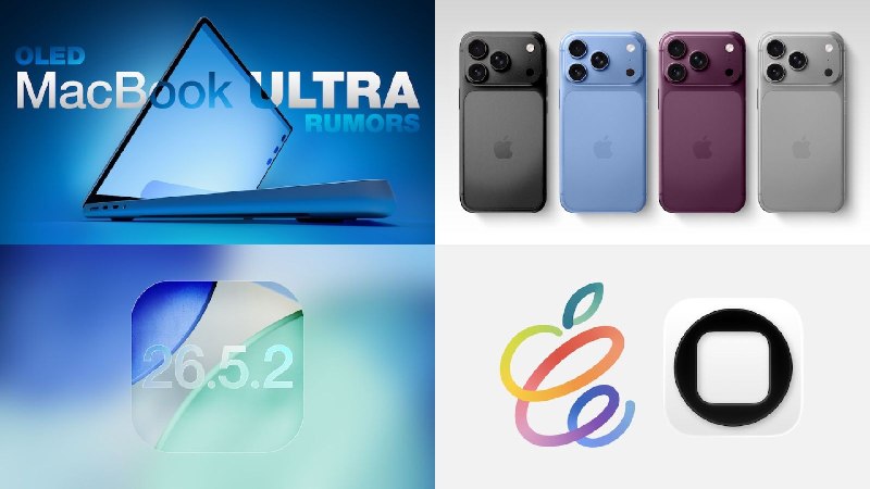 Захватывающие события: предположения о MacBook Ultra и iPhone 18, улучшения безопасности iOS 26.5.2 и дополнительные