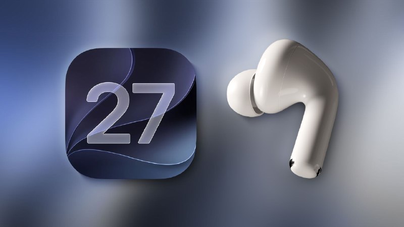 iOS 27 Beta tiết lộ những khả năng thú vị cho sản phẩm mới của Apple: 'AirPods Ultra'