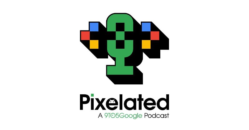Pixelated 107: Google의 최신 제품에서 얻은 통찰력과 혁신