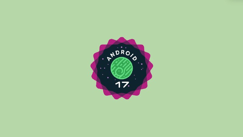 Android 17 QPR1 Beta 7 fixes an incredibly annoying bug